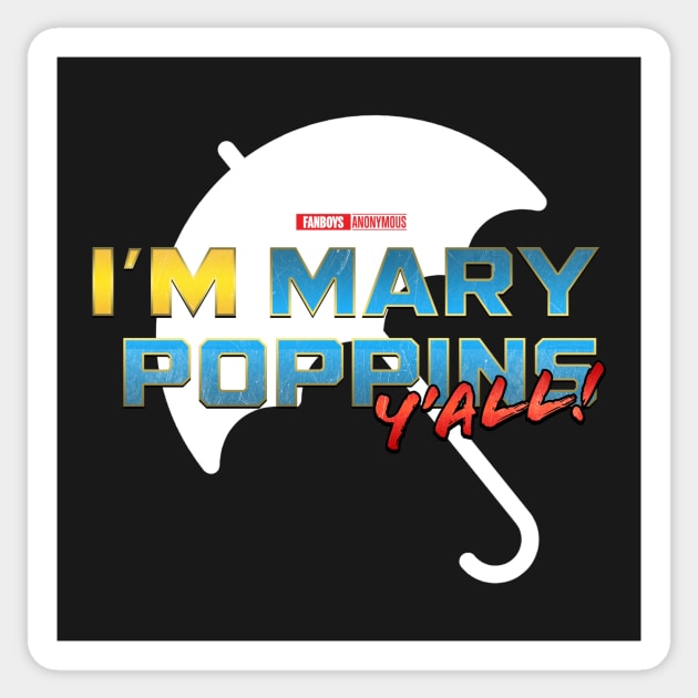 I'm Mary Poppins Y'all! (Yondu GOTG Vol 2) - White Sticker by Fanboys Anonymous